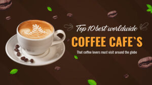 top-10-best-coffee-cafes-around-the-world-lifestyle